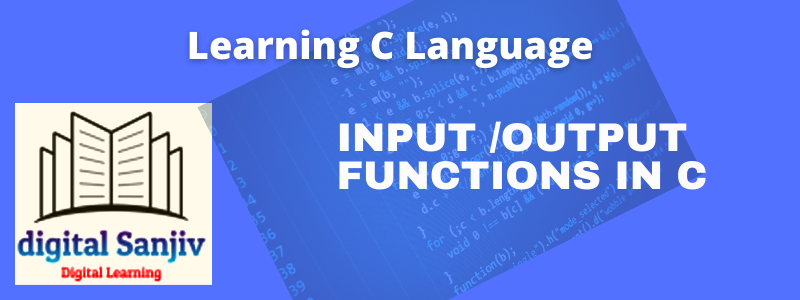 Input/Output functions in C